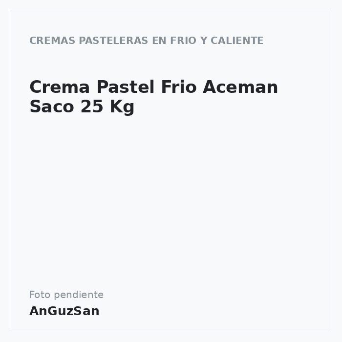 Crema Pastel Frio Aceman Saco 25 Kg