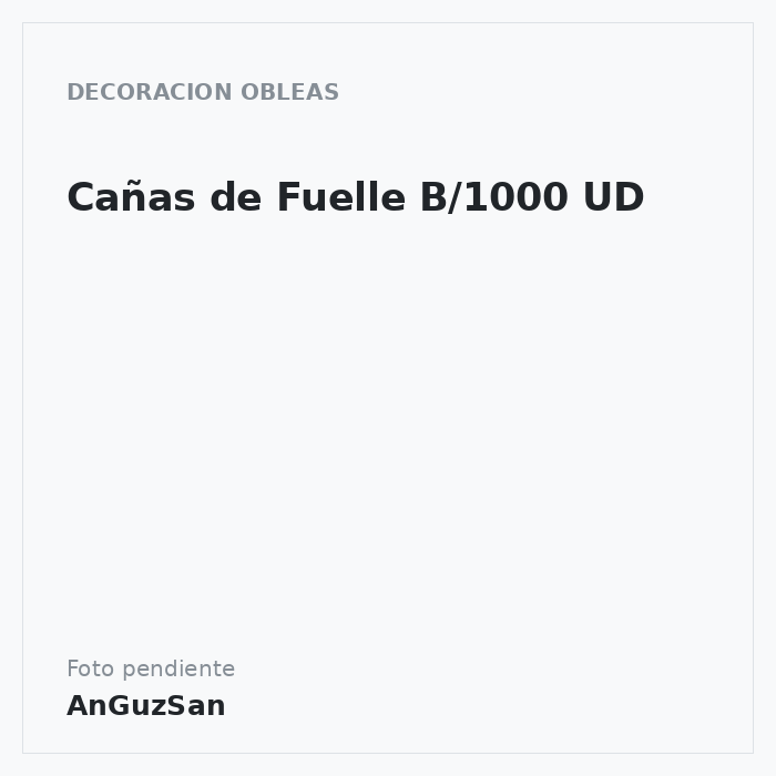 Cañas de Fuelle B/1000 UD