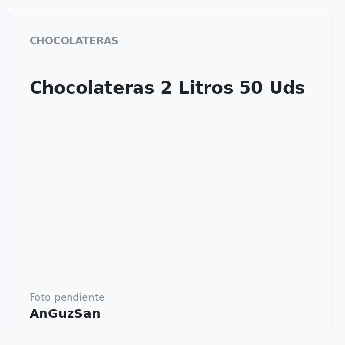Chocolateras 2 Litros 50 Uds