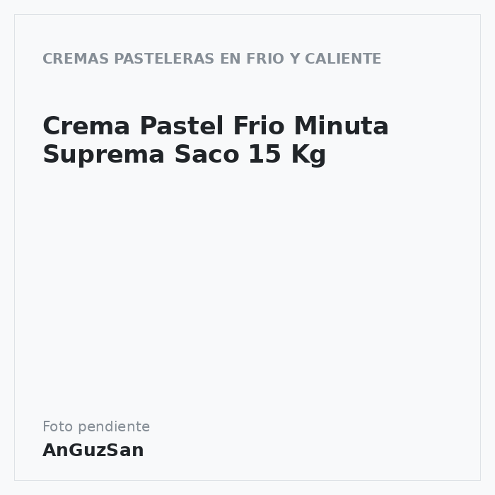 Crema Pastel Frio Minuta Suprema  Saco 15 Kg