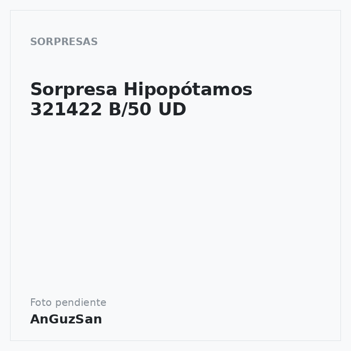 Sorpresa Hipopótamos 321422 B/50 UD
