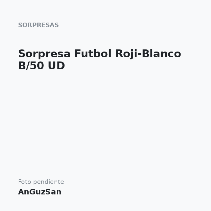 Sorpresa Futbol Roji-Blanco B/50 UD