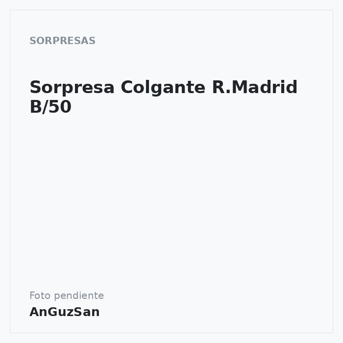 Sorpresa Colgante R.Madrid B/50