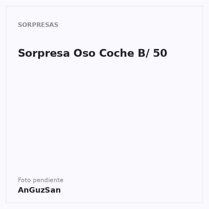 Sorpresa Oso Coche B/ 50