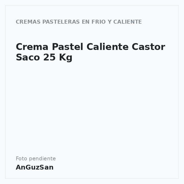 Crema Pastel Caliente Castor Saco 25 Kg