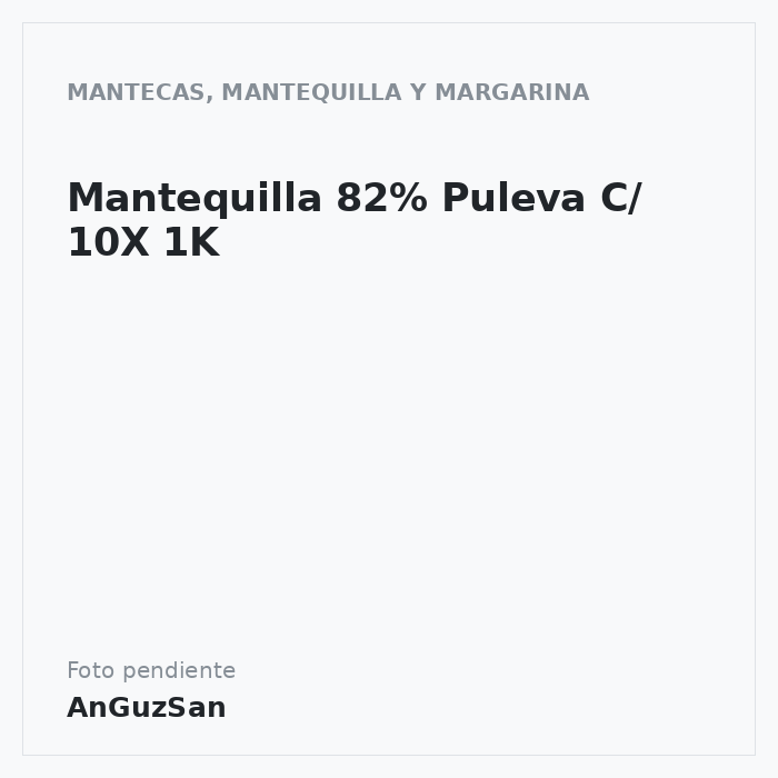 Mantequilla 82% Puleva C/ 10X 1K