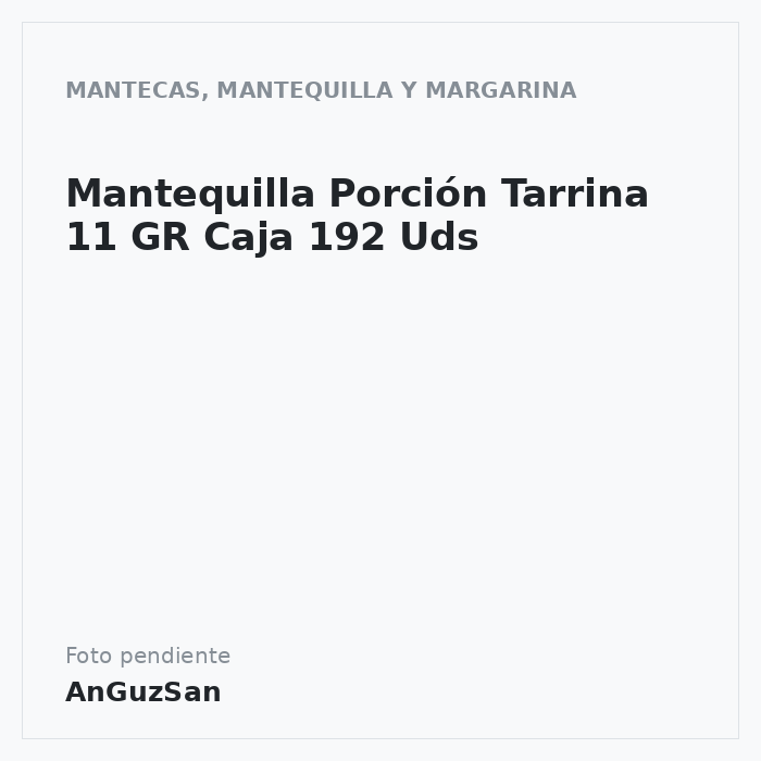 Mantequilla Porción Tarrina 11 GR Caja 192 Uds
