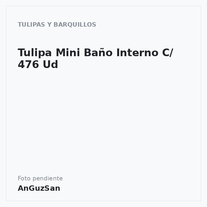 Tulipa Mini Baño Interno C/ 476 Ud