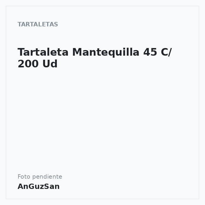 Tartaleta Mantequilla 45 C/ 200 Ud