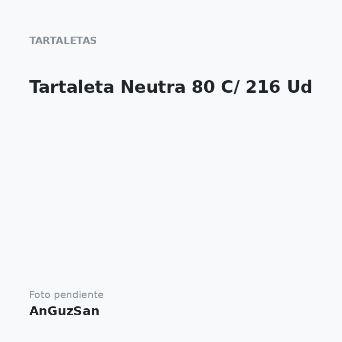 Tartaleta Neutra 80 C/ 216 Ud